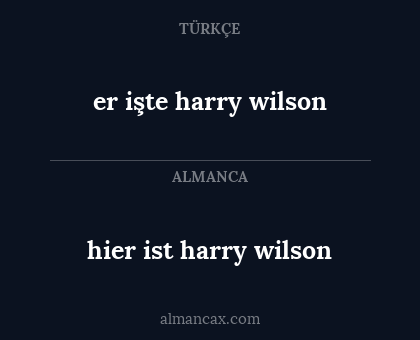 er işte harry wilson - hier ist harry wilson