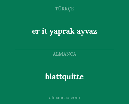 blattquitte - er it yaprak ayvaz