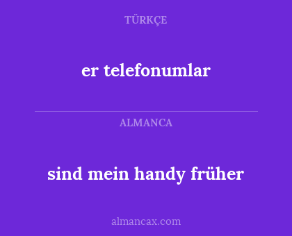er telefonumlar - sind mein handy früher