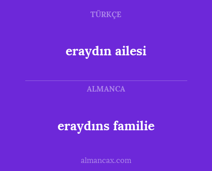 eraydıns familie - eraydın ailesi