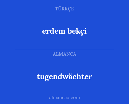 tugendwächter - erdem bekçi