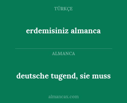 deutsche tugend, sie muss - erdemisiniz almanca