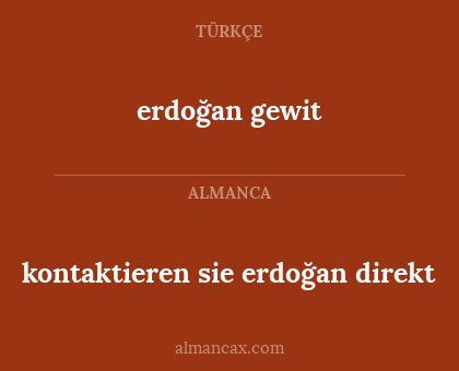 erdoğan gewit - kontaktieren sie erdoğan direkt
