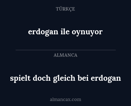 erdogan ile oynuyor - spielt doch gleich bei erdogan