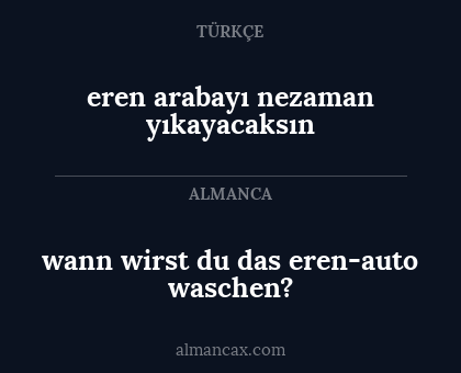 eren arabayı nezaman yıkayacaksın - wann wirst du das eren-auto waschen?