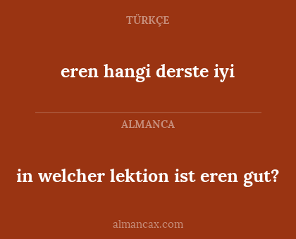 eren hangi derste iyi - in welcher lektion ist eren gut?
