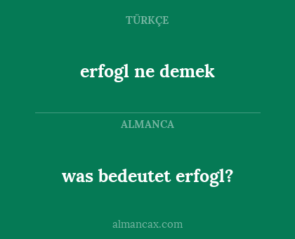 was bedeutet erfogl? - erfogl ne demek