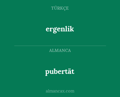 pubertät - ergenlik