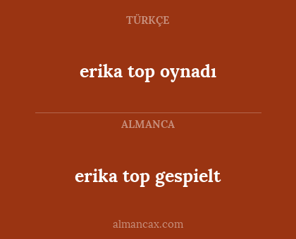 erika top oynadı - erika top gespielt