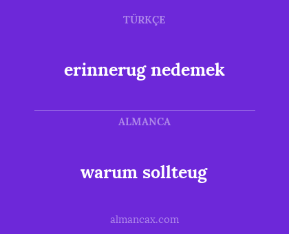 warum sollteug - erinnerug nedemek