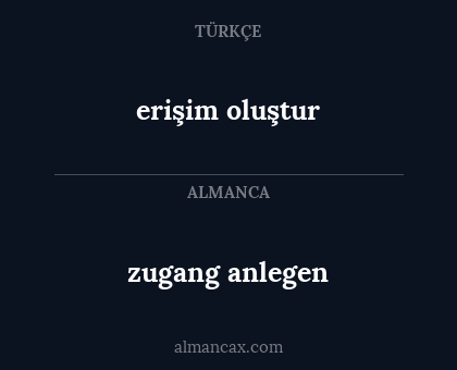 zugang anlegen - erişim oluştur