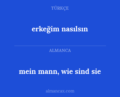 erkeğim nasılsın - mein mann, wie sind sie