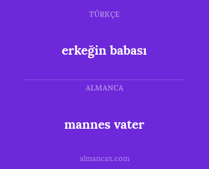 mannes vater - erkeğin babası