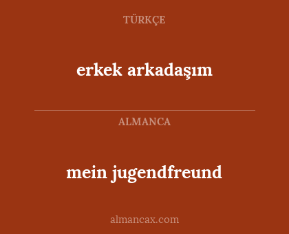 erkek arkadaşım - mein jugendfreund