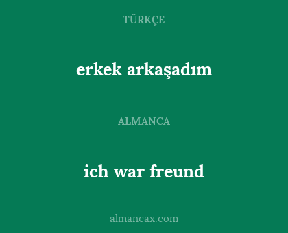ich war freund - erkek arkaşadım