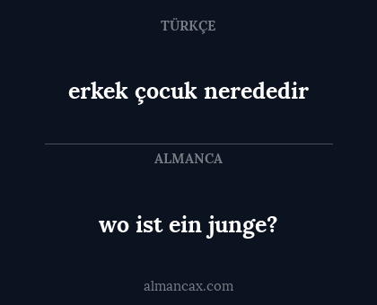 erkek çocuk nerededir - wo ist ein junge?