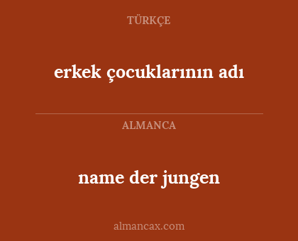 erkek çocuklarının adı - name der jungen