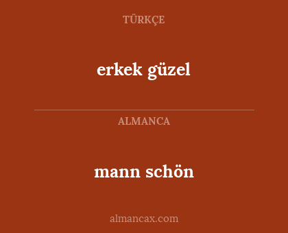 mann schön - erkek güzel