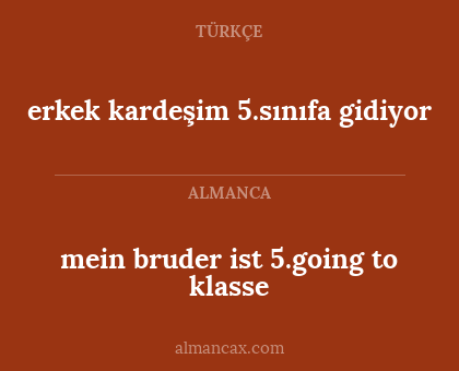 mein bruder ist 5.going to klasse - erkek kardeşim 5.sınıfa gidiyor