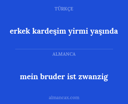 mein bruder ist zwanzig - erkek kardeşim yirmi yaşında