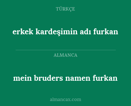 mein bruders namen furkan - erkek kardeşimin adı furkan