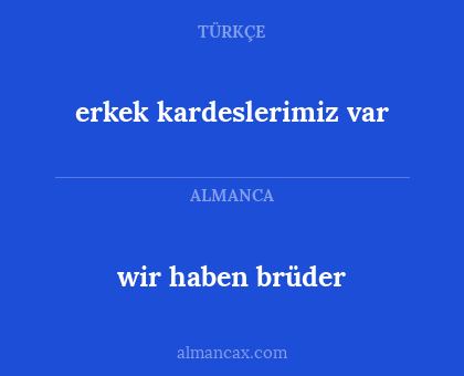 wir haben brüder - erkek kardeslerimiz var