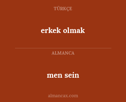 men sein - erkek olmak