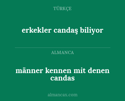 männer kennen mit denen candas - erkekler candaş biliyor
