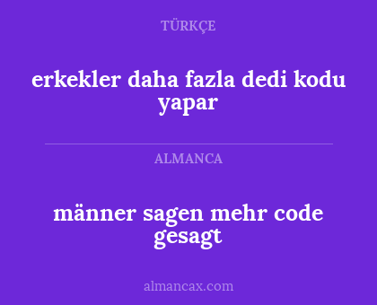 männer sagen mehr code gesagt - erkekler daha fazla dedi kodu yapar