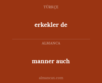 erkekler de - manner auch
