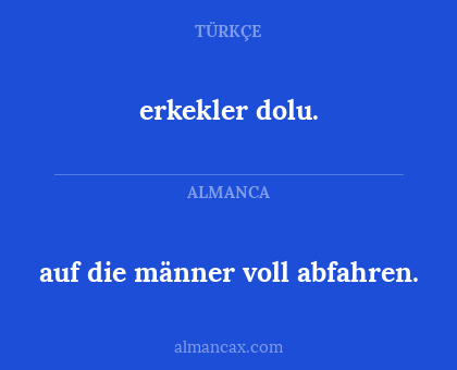 erkekler dolu. - auf die männer voll abfahren.