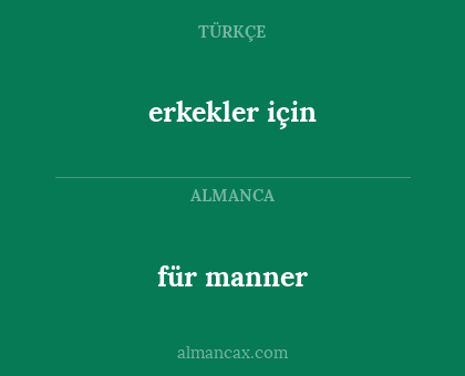 erkekler için - für manner