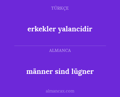männer sind lügner - erkekler yalancidir