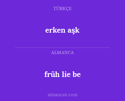 erken aşk - früh lie be