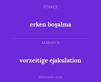 erken boşalma - vorzeitige ejakulation
