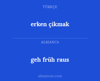 geh früh raus - erken çikmak