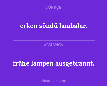 erken söndü lambalar. - frühe lampen ausgebrannt.