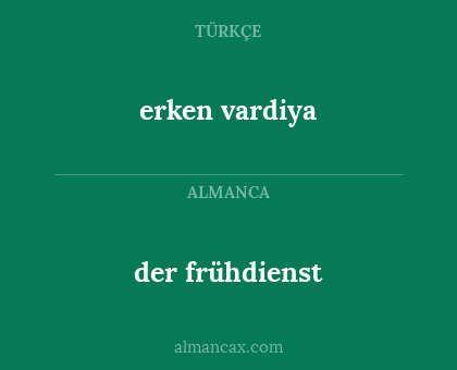 der frühdienst - erken vardiya