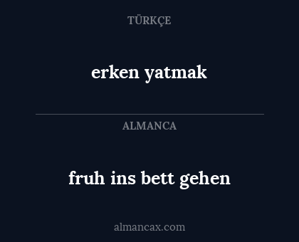 fruh ins bett gehen - erken yatmak