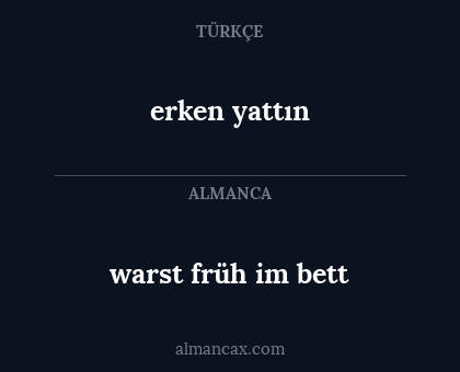 warst früh im bett - erken yattın
