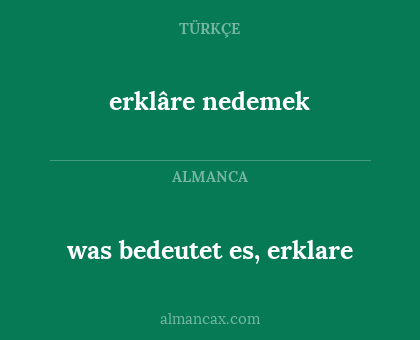 erklâre nedemek - was bedeutet es, erklare