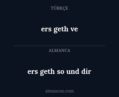 ers geth ve - ers geth so und dir