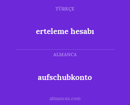 aufschubkonto - erteleme hesabı