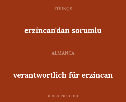 erzincan'dan sorumlu - verantwortlich für erzincan