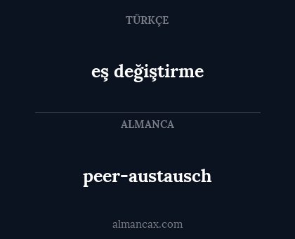 peer-austausch - eş değiştirme