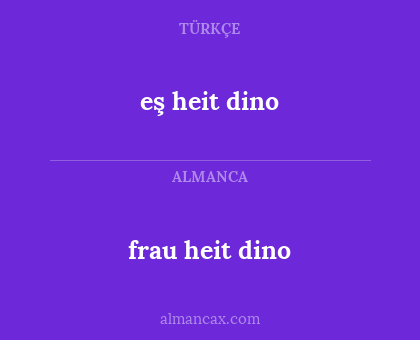 eş heit dino - frau heit dino