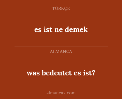was bedeutet es ist? - es ist ne demek