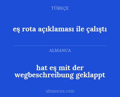 hat eş mit der wegbeschreibung geklappt - eş rota açıklaması ile çalıştı