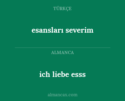 ich liebe esss - esansları severim
