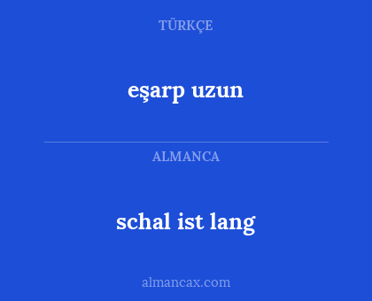 schal ist lang - eşarp uzun
